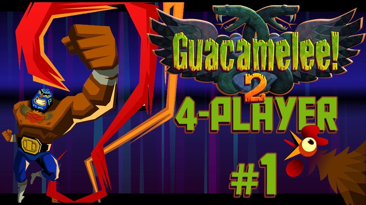 Guacamelee! 2 - #1 - ROOSTER UPPERCUT! (4-Player Gameplay)
