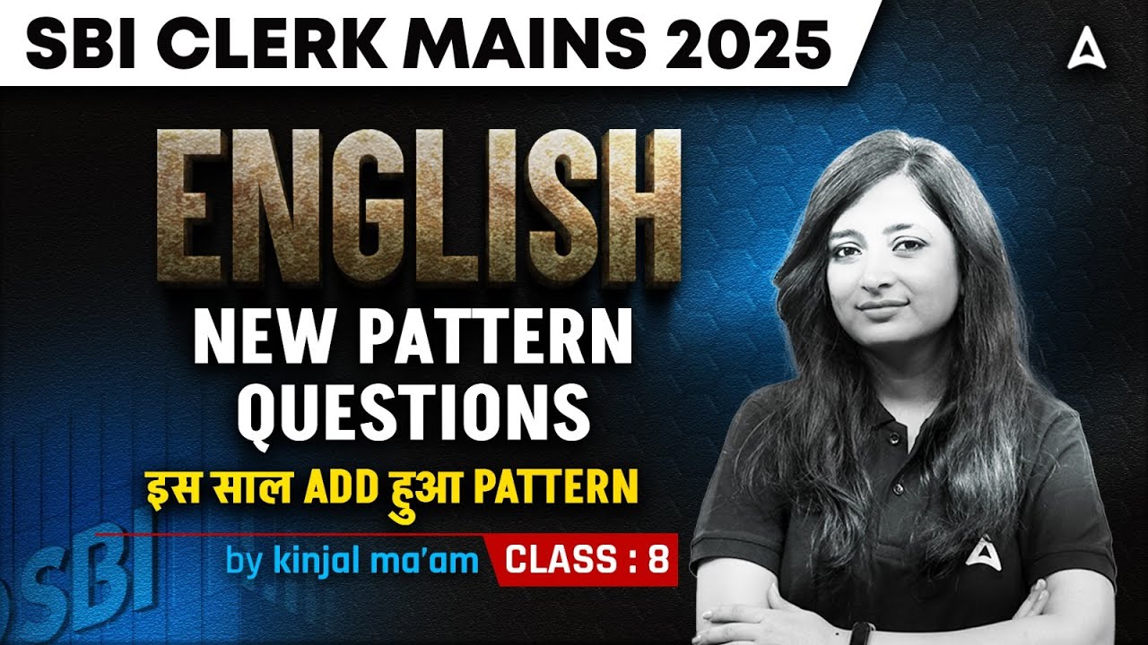 SBI Clerk Mains Classes | English New Pattern Questions | English By Kinjal Gadhavi #8
