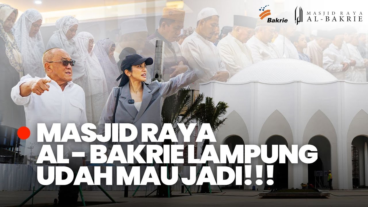KELUARGA BESAR BAKRIE KUNJUNGI MASJID RAYA AL-BAKRIE LAMPUNG