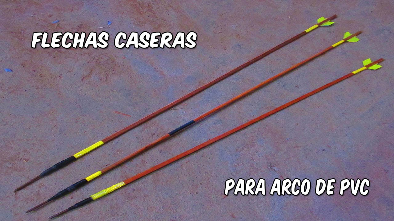 Como Hacer Flechas Caseras Para Nuestro Arco Casero De PVC