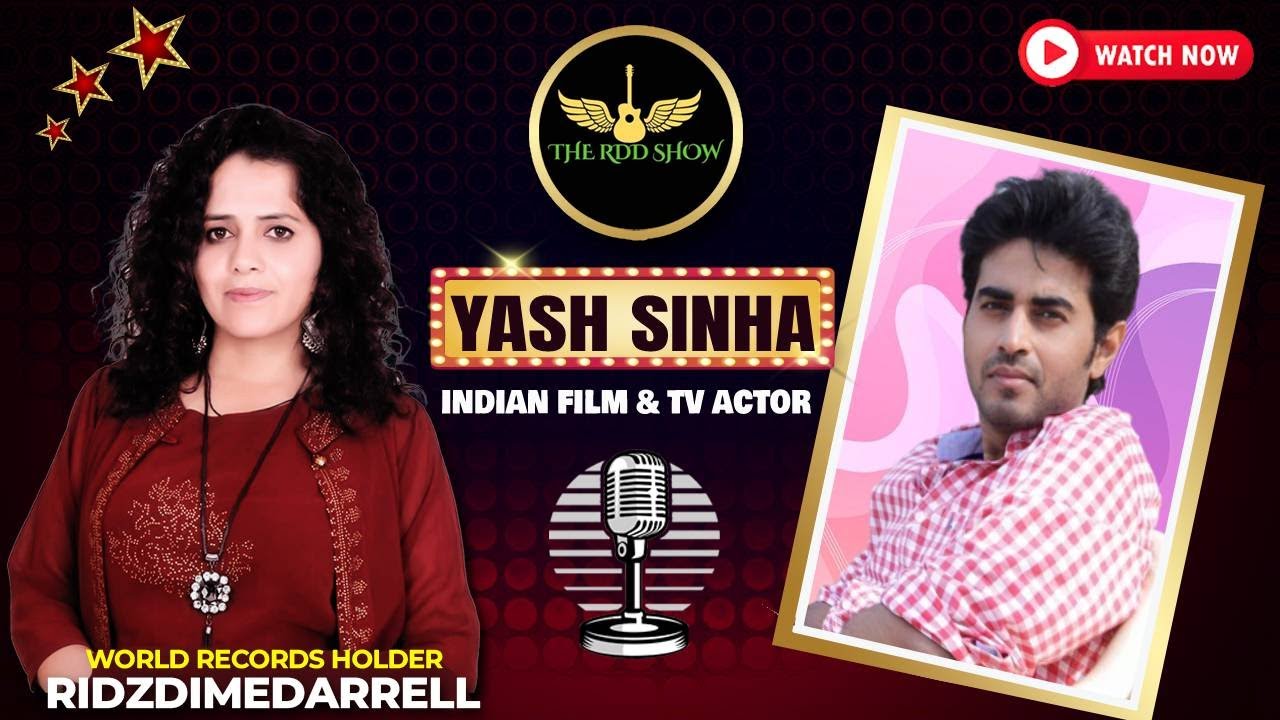 Exclusive Interview || Yash Sinha || Indian Film & Tv Actor || THE RDD SHOW