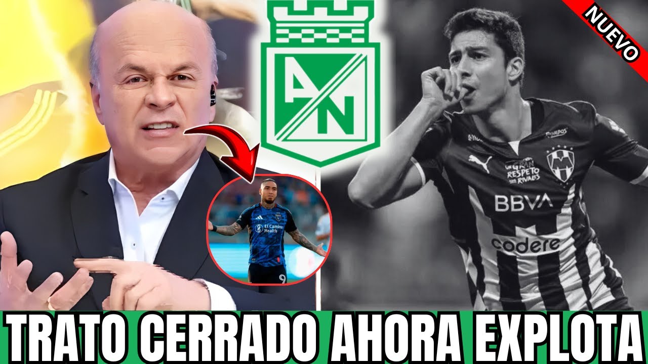 🚨💣¡CONFIRMADO! ATLÉTICO NACIONAL HIZO ALGO INOLVIDABLE PARA CONSEGUIR ESTE REFUERZO..