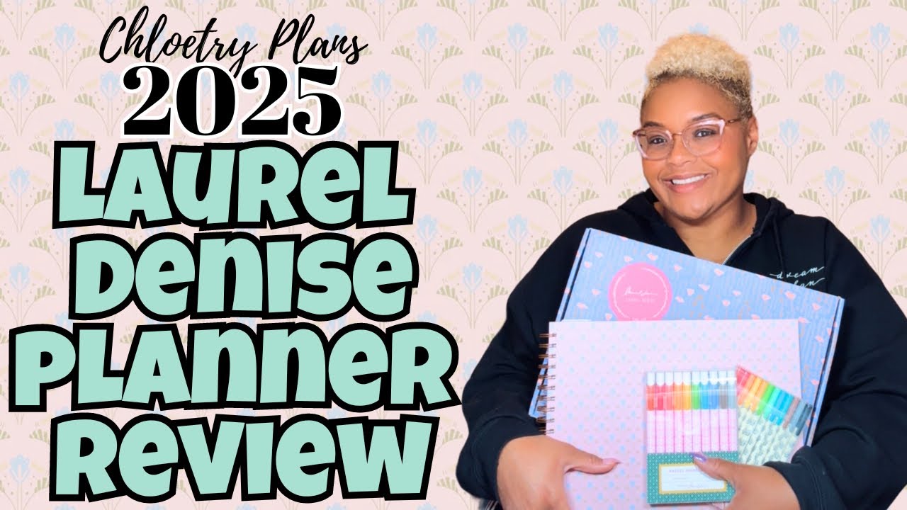 2025 Laurel Denise Planner Review | Chloetry Plans