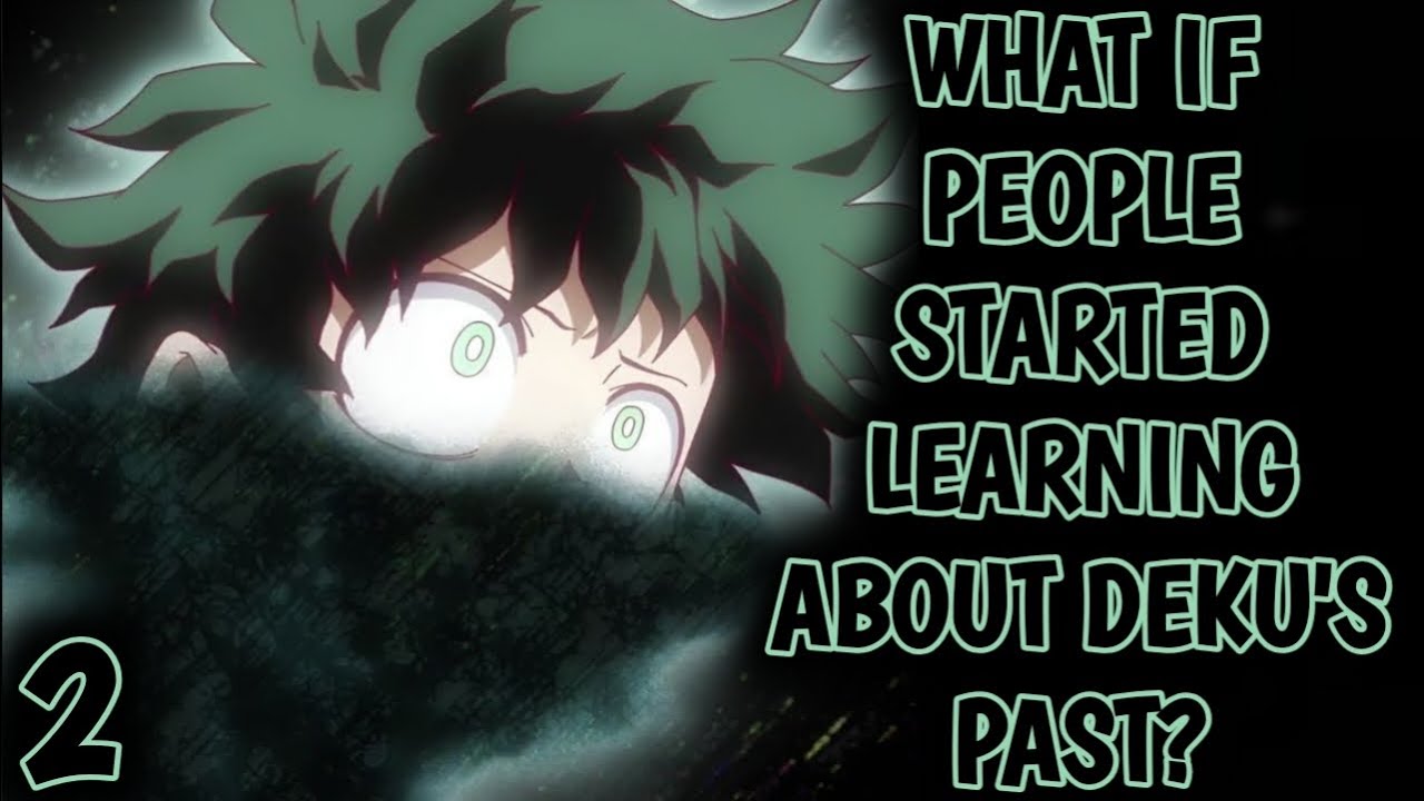 What if People Started Learning About Deku's Past? | END |