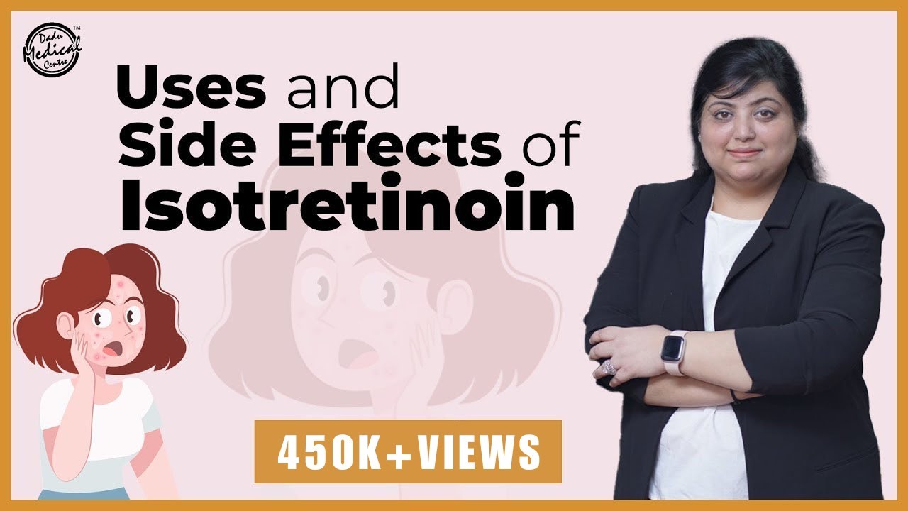 All About The Isotretinoin (आइसोट्रेटिनॉइन के उपयोग और साइड इफेक्ट्स) | Dr. Nivedita Dadu