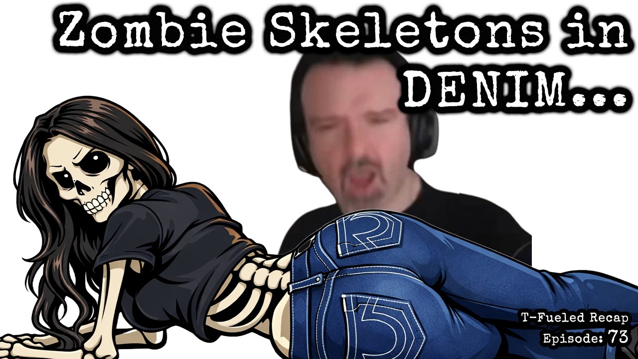 Zombie Skeletons Kissing in DENIM | T-Fueled Recap Ep: 73