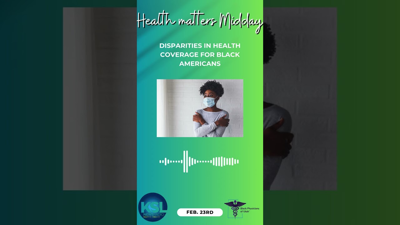Health Matters on Midday: Disparities in health coverage for Black Americans FEB 23rd