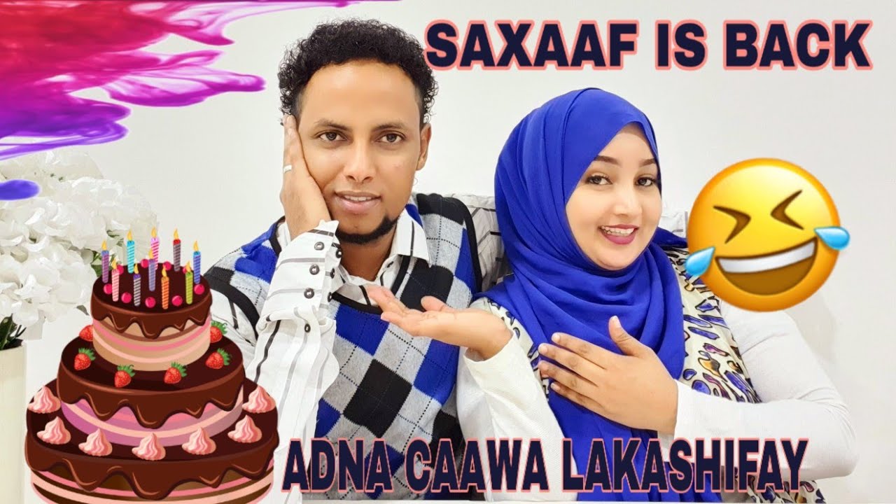 SAXAAF IS BACK QOSOL IYO QARAAXO ADNA OO LAJAFAY WAX LOOMA REEWAN