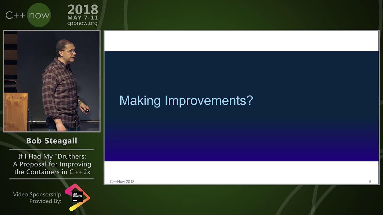 C++Now 2018: Bob Steagall &ldquo;If I Had My 'Druthers: A Proposal for Improving the Containers in C++2x&rdquo;