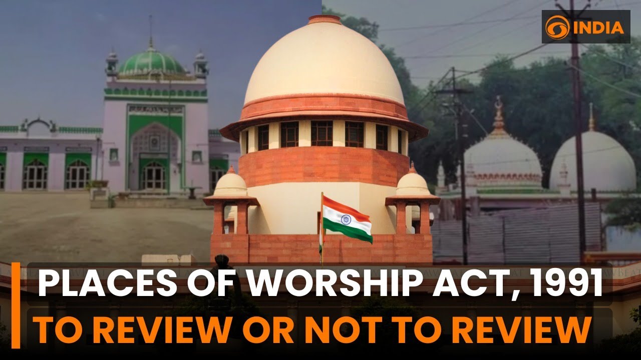 Places of Worship Act 1991: SC Halts Petitions, Sparking Intense Debate | Media Scan