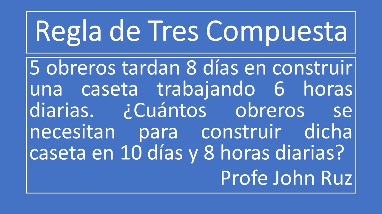 Regla de Tres Compuesta Ejercicio 9