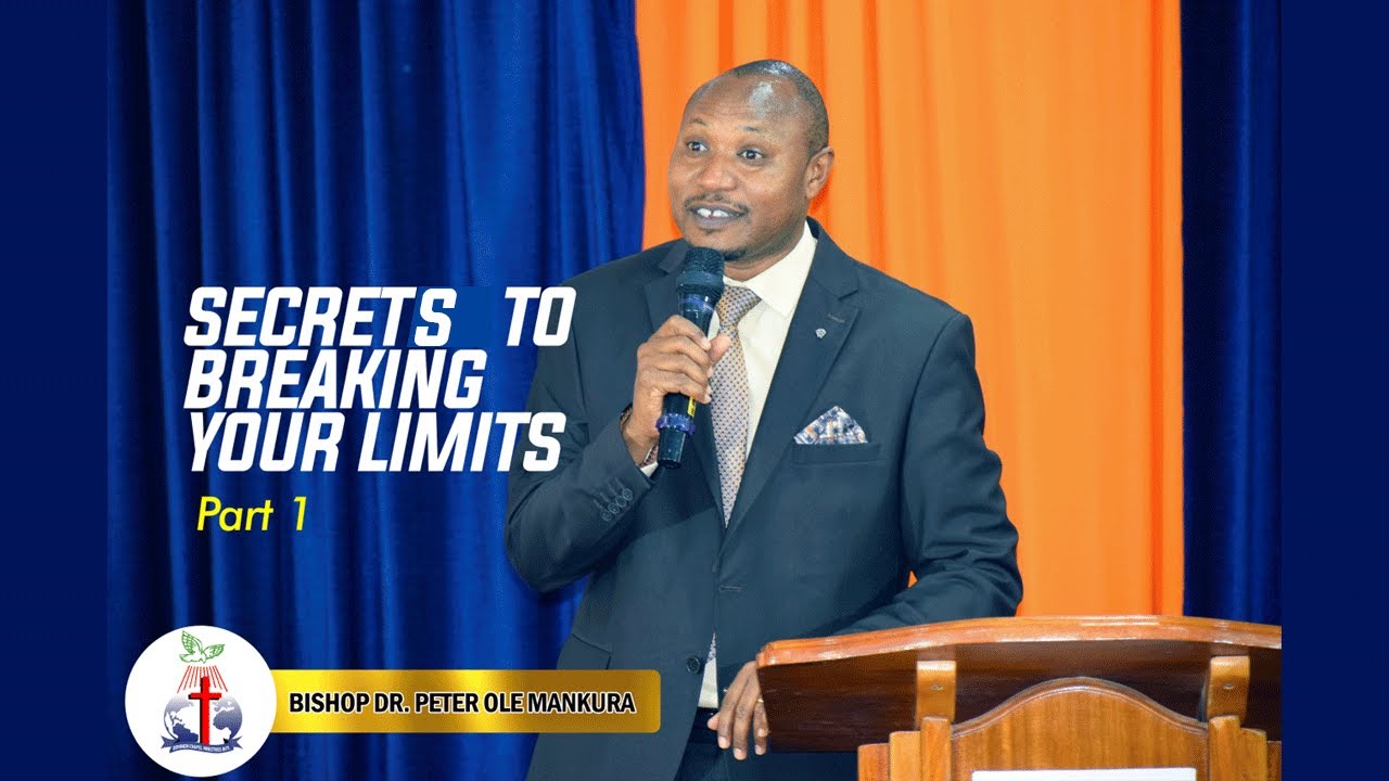 Secrets to Breaking Your Limits | Part1 | Bishop Dr. Peter Ole Mankura