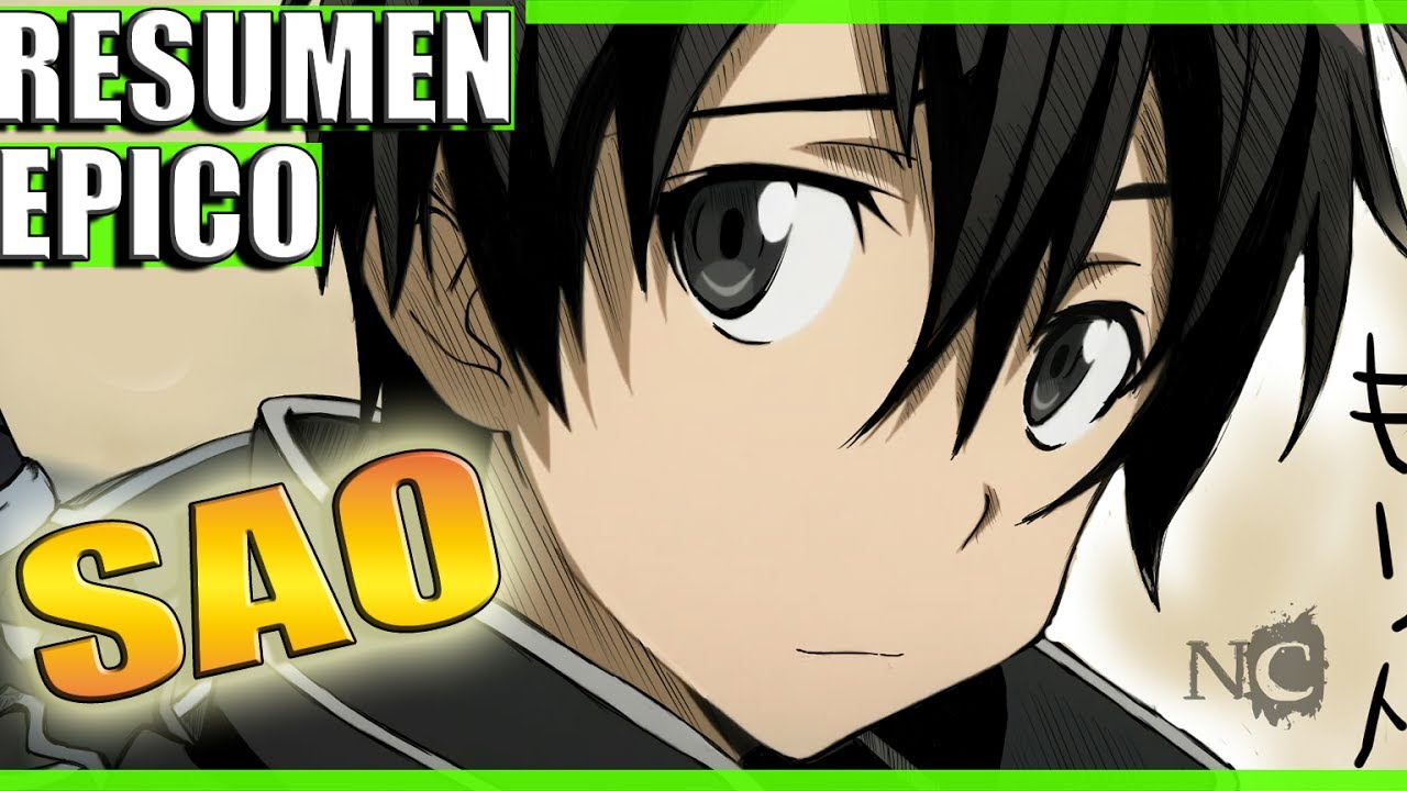 RESUMEN ÉPICO - SAO \ SWORD ART ONLINE