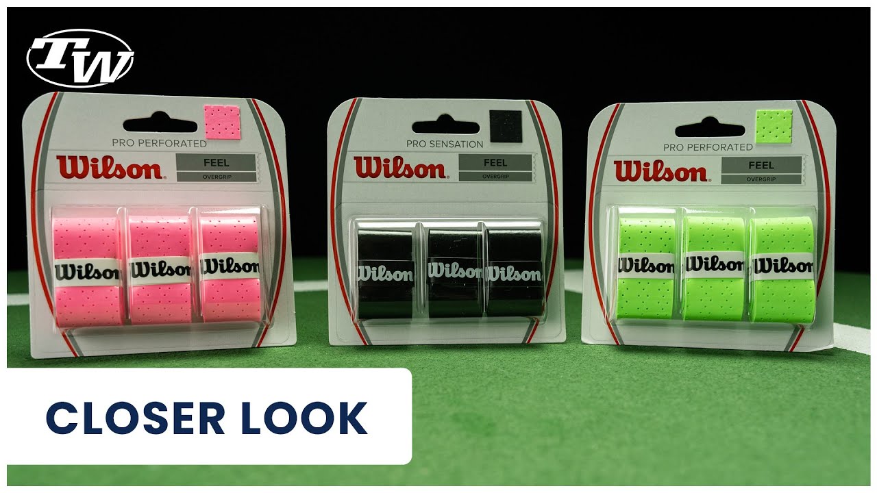 Find the best Wilson Overgrip for your tennis racquet; & a reminder to change your overgrips!