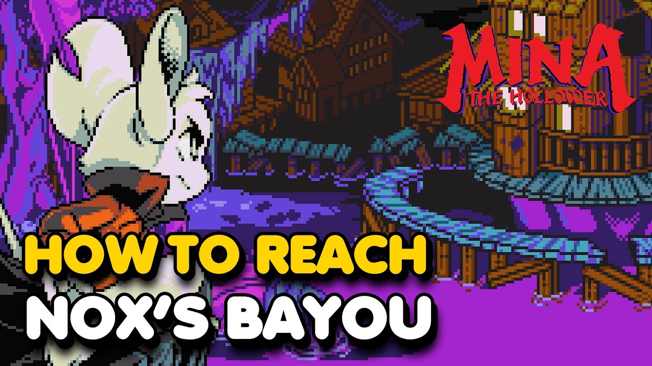 How To Get To Nox's Bayou In Mina The Hollower