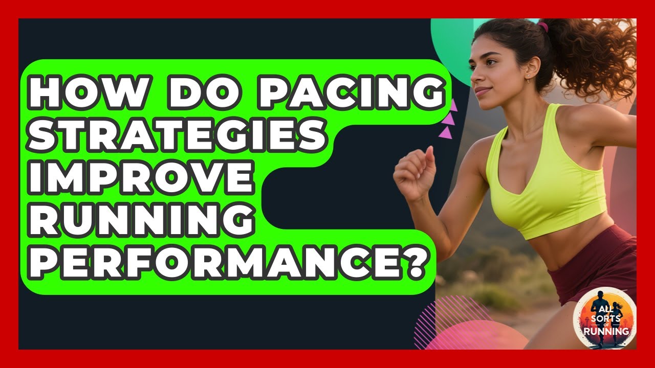 How Do Pacing Strategies Improve Running Performance? - All Sorts Of Running