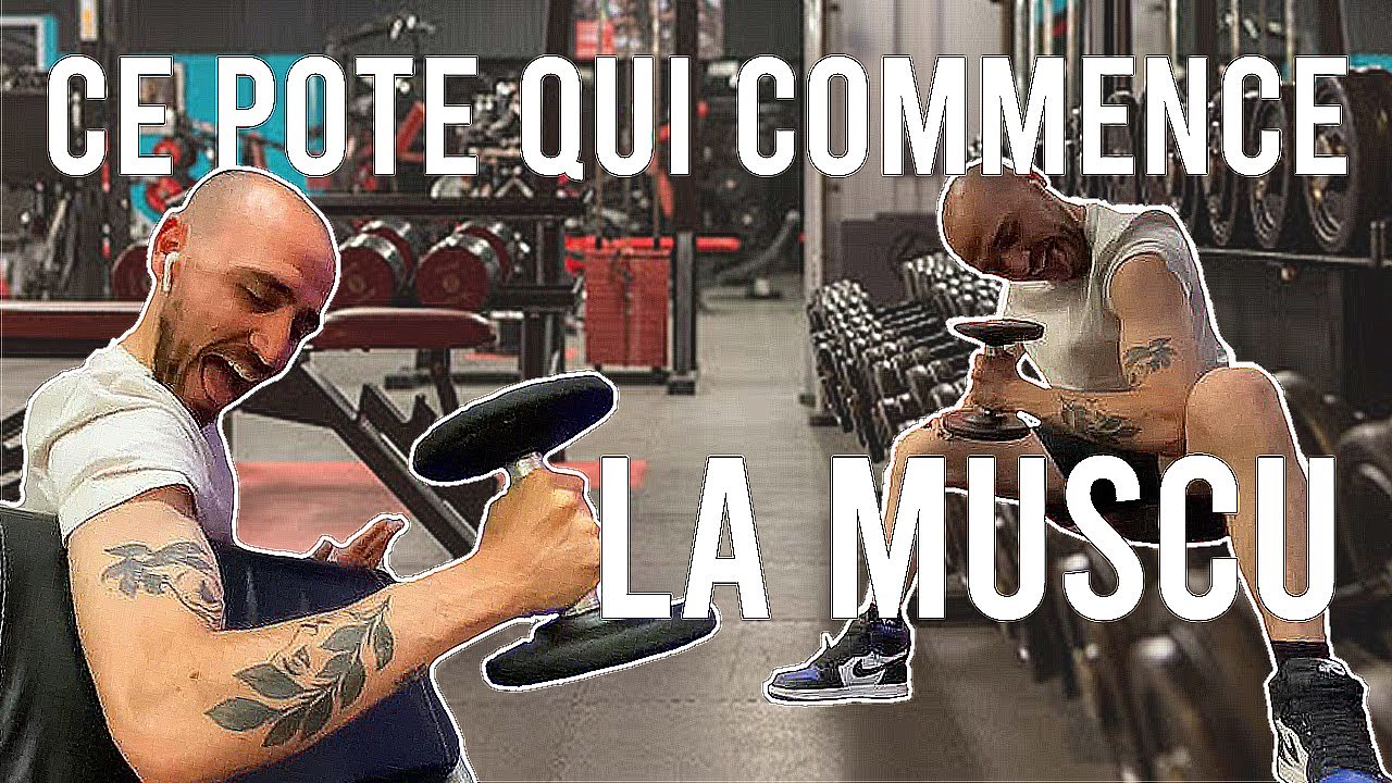 CE POTE QUI COMMENCE LA MUSCU