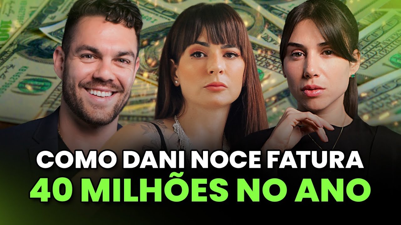 Como Dani Noce FATURA 40 MILHÕES no ano  I Made In Brasil 110 @nocedani