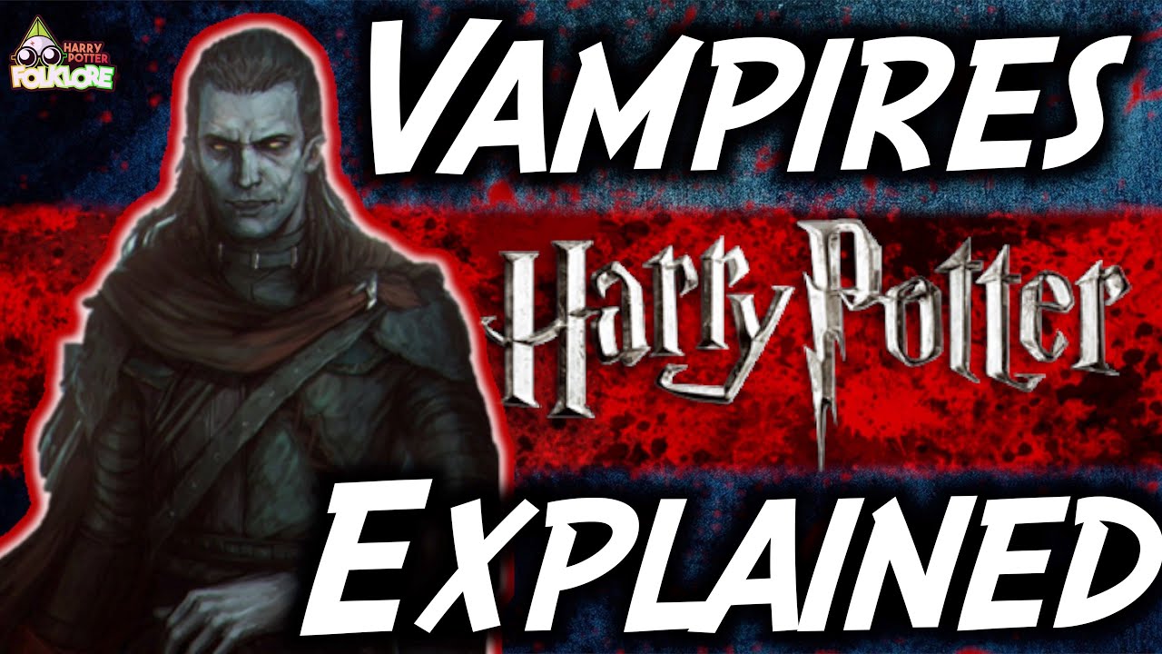 Vampires in Harry Potter + A Secret Character Never Revealed