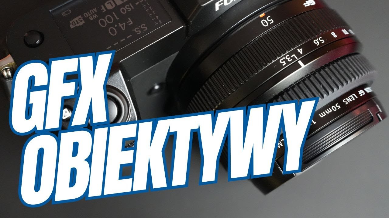 Fujifilm GFX  - obiektywy na początek