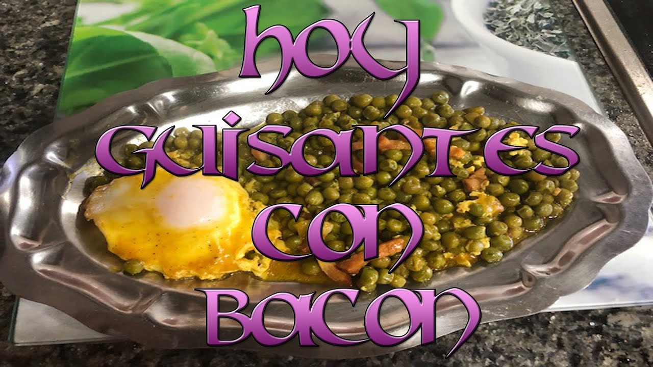 HOY COCINAMOS GUISANTES CON BACON