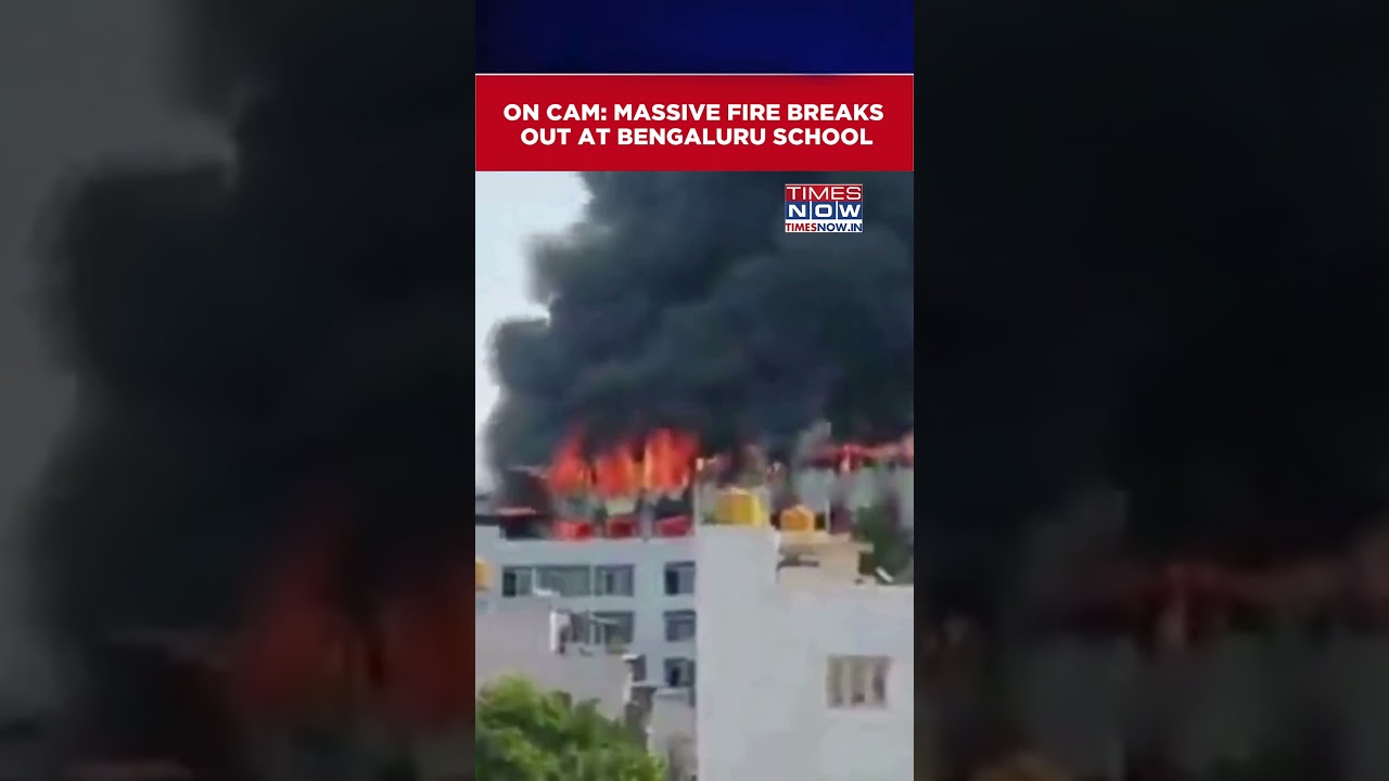 Karnataka: Massive Fire Breaks Out at A Private School In Bengaluru, No casualties Reported #shorts
