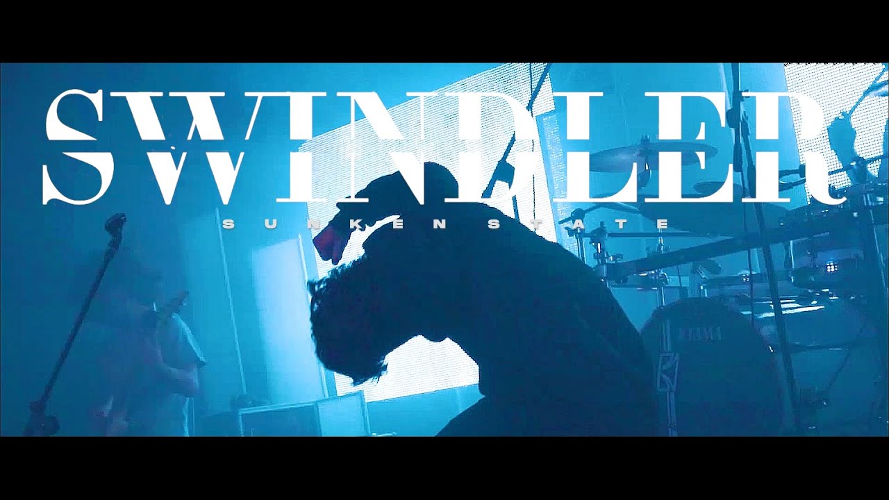 Sunken State - Swindler (Official Music Video)