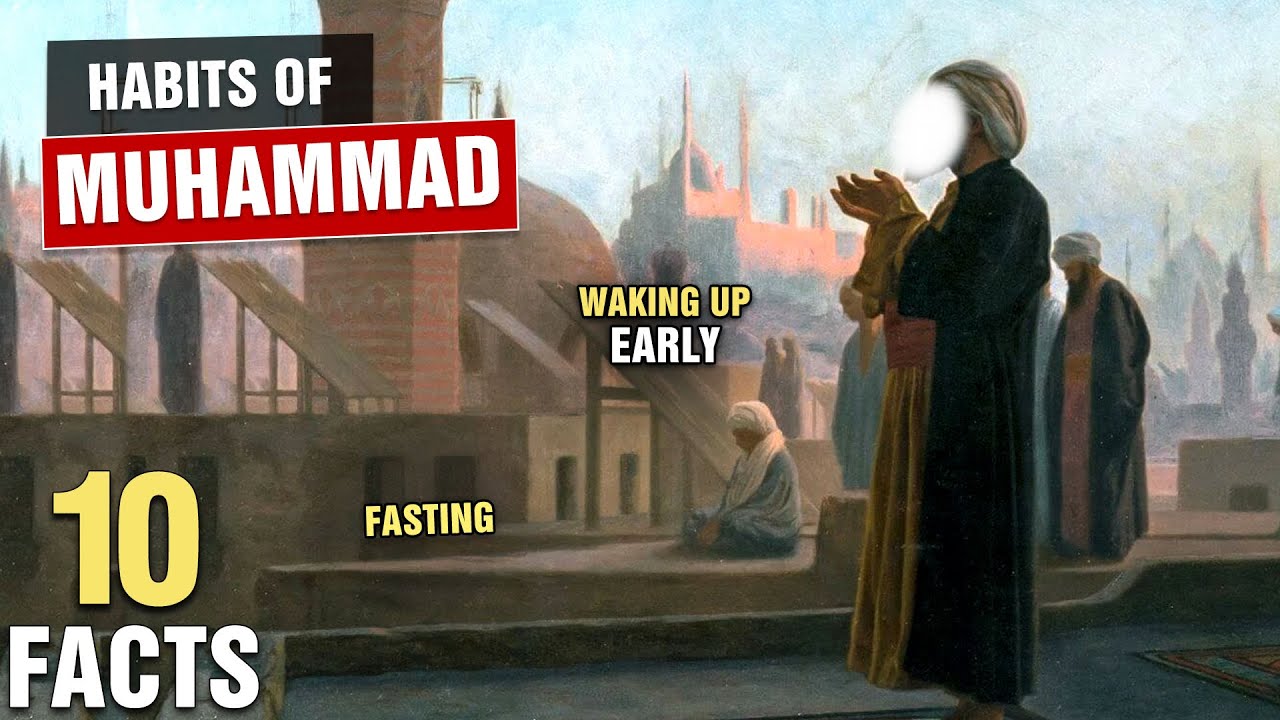 10 Surprising Habits of Prophet Muhammad