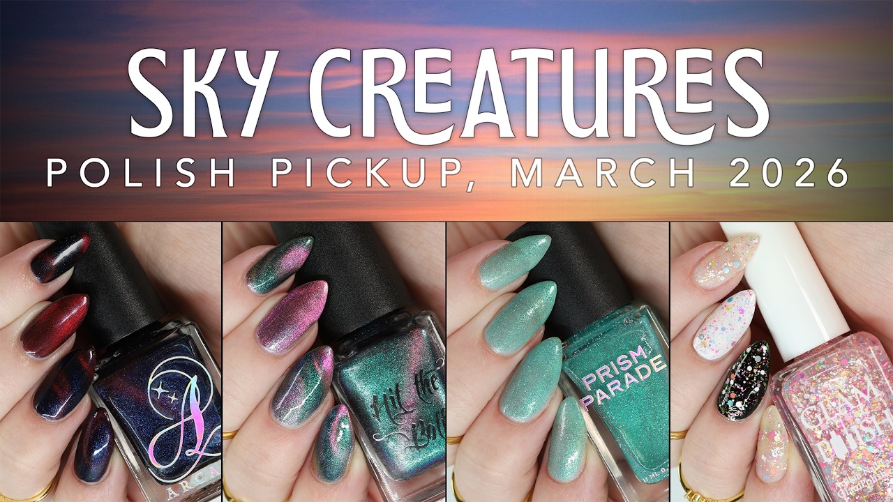 💅 Polish Pickup - Sky Creatures, March '26 || Nail Swatches