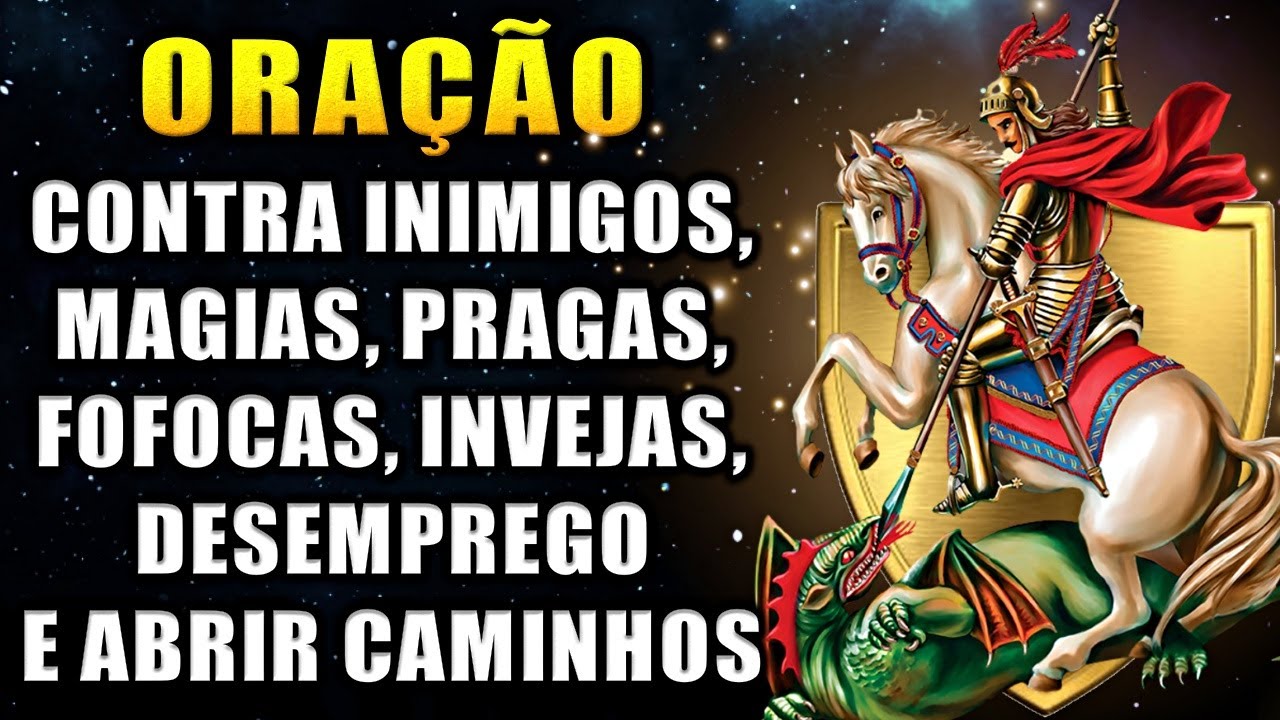 Ora&ccedil;&atilde;o FORT&Iacute;SSIMA a S&Atilde;O JORGE contra inimigos, d&iacute;vidas, desemprego, doen&ccedil;as e abrir caminhos.⚔️