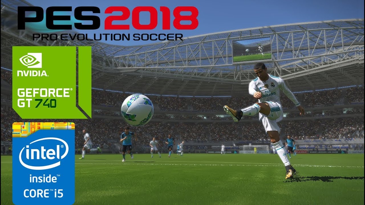 PES 2018 PC Nvidia Geforce GT 740m | Intel Core i5 4200U