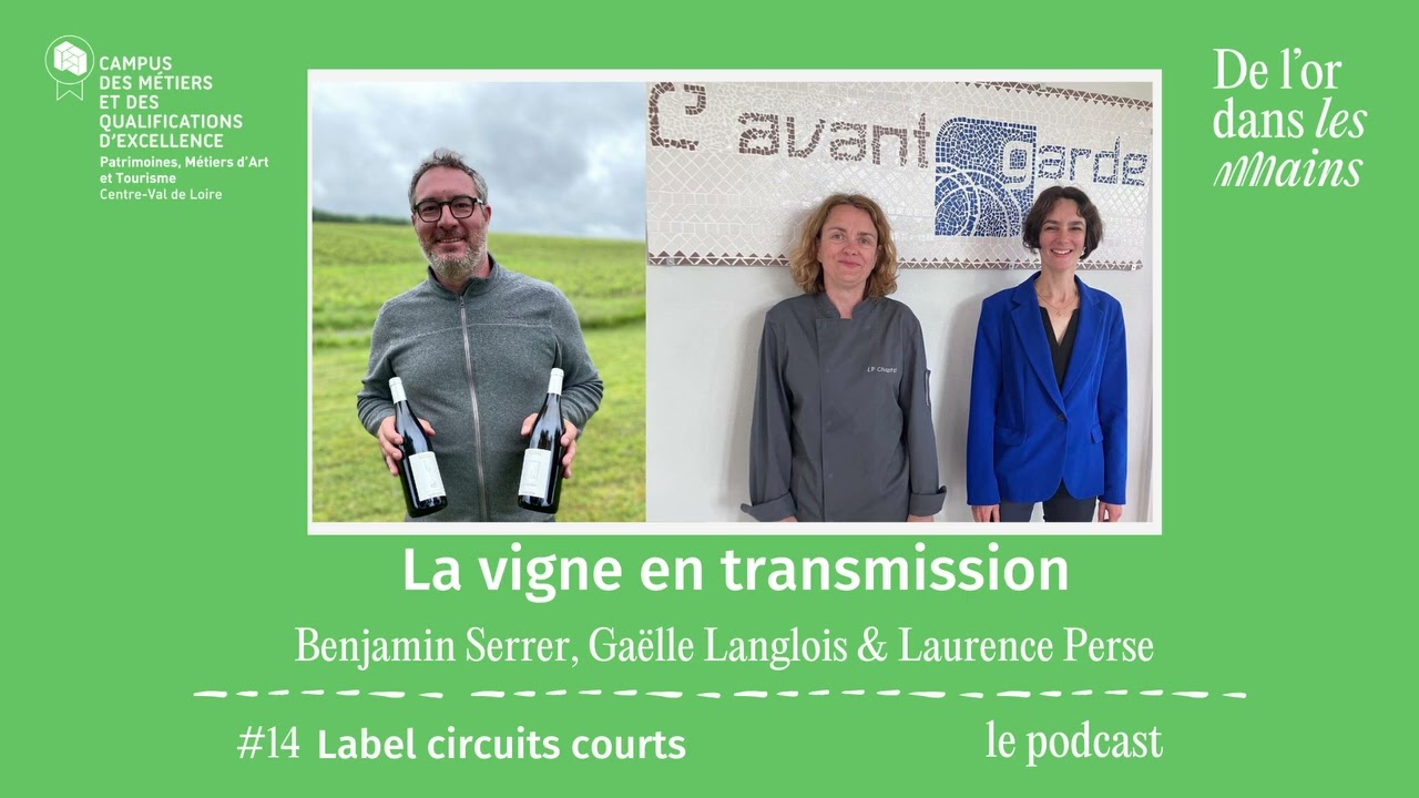 Ep 14- Label circuits-courts-La vigne en transmission -Campus PatMAT x De l’or dans les mains