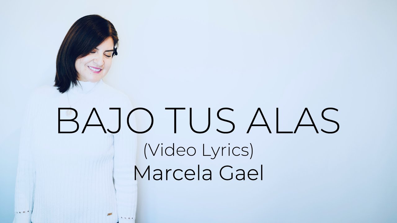 Marcela Gael - Bajo Tus Alas (Video Lyric) - Canto al Espíritu Santo