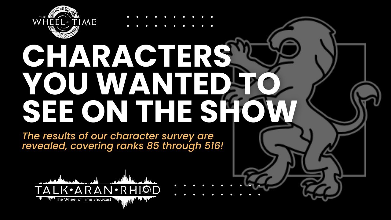 The ULTIMATE Wheel of Time Character Survey! Ranks 88-51 Revealed!