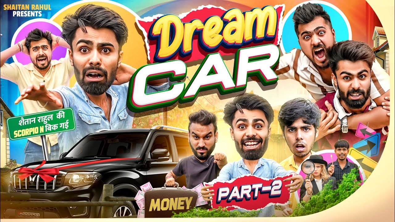 DREAM CAR - Part - 2 || Shivam Dikro || Shaitan Rahul