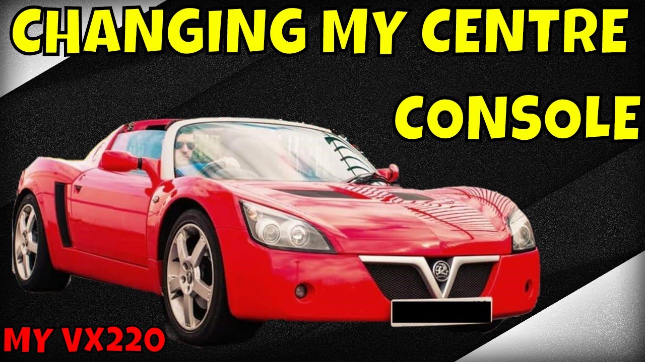 Vauxhall VX220 - Changing The Centre Console Cover in my VX220!