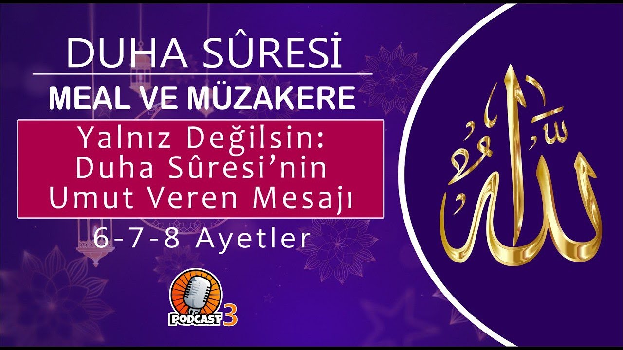 Yalnız Değilsin: Duha Suresi'nin Umut Veren Mesajı | DUHA SURESİ | 6-7-8. Ayetler | Tefsir