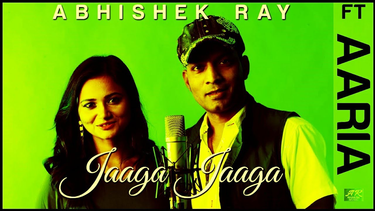 Abhishek Ray | ft. Aaria | Jaaga Jaaga (Single) | Official Music Video | Only Originals