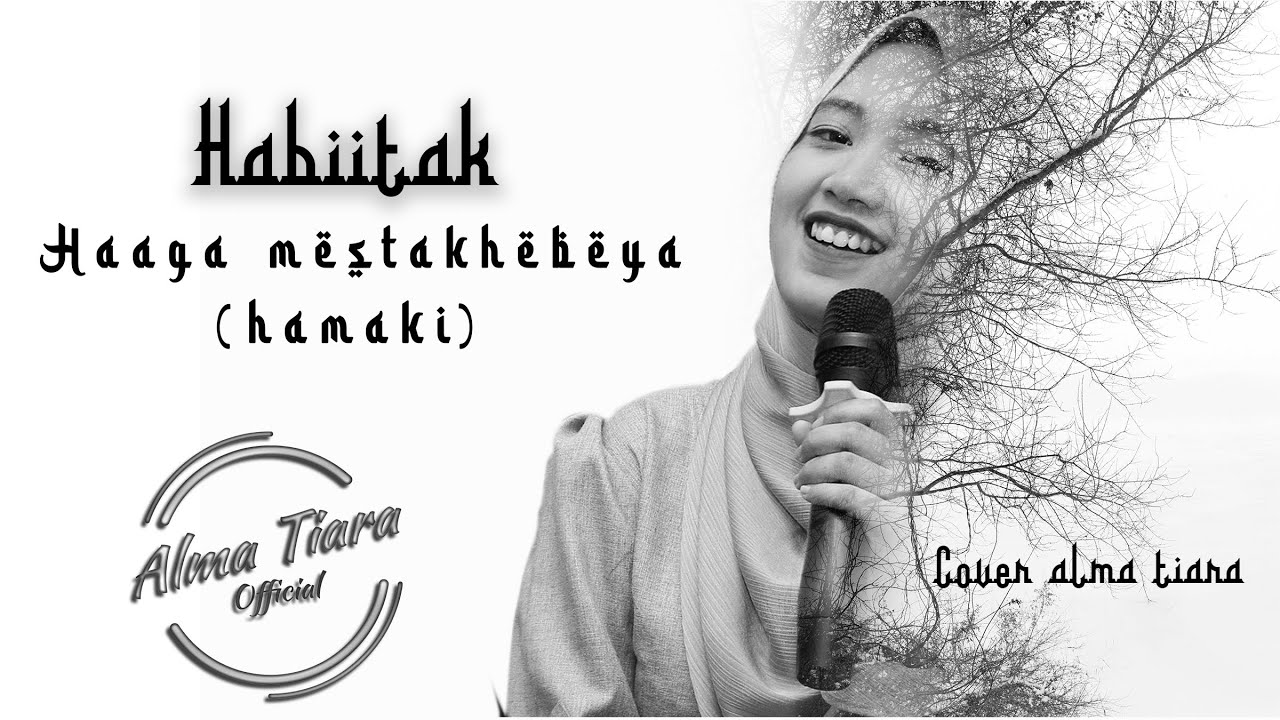 Habiitak (Haaga mestkhabeya) Lagu viral | Hamaki | Lyric | Cover | Alma Tiara Kusmarawati