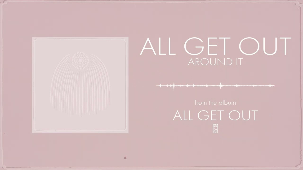 All Get Out - Around It