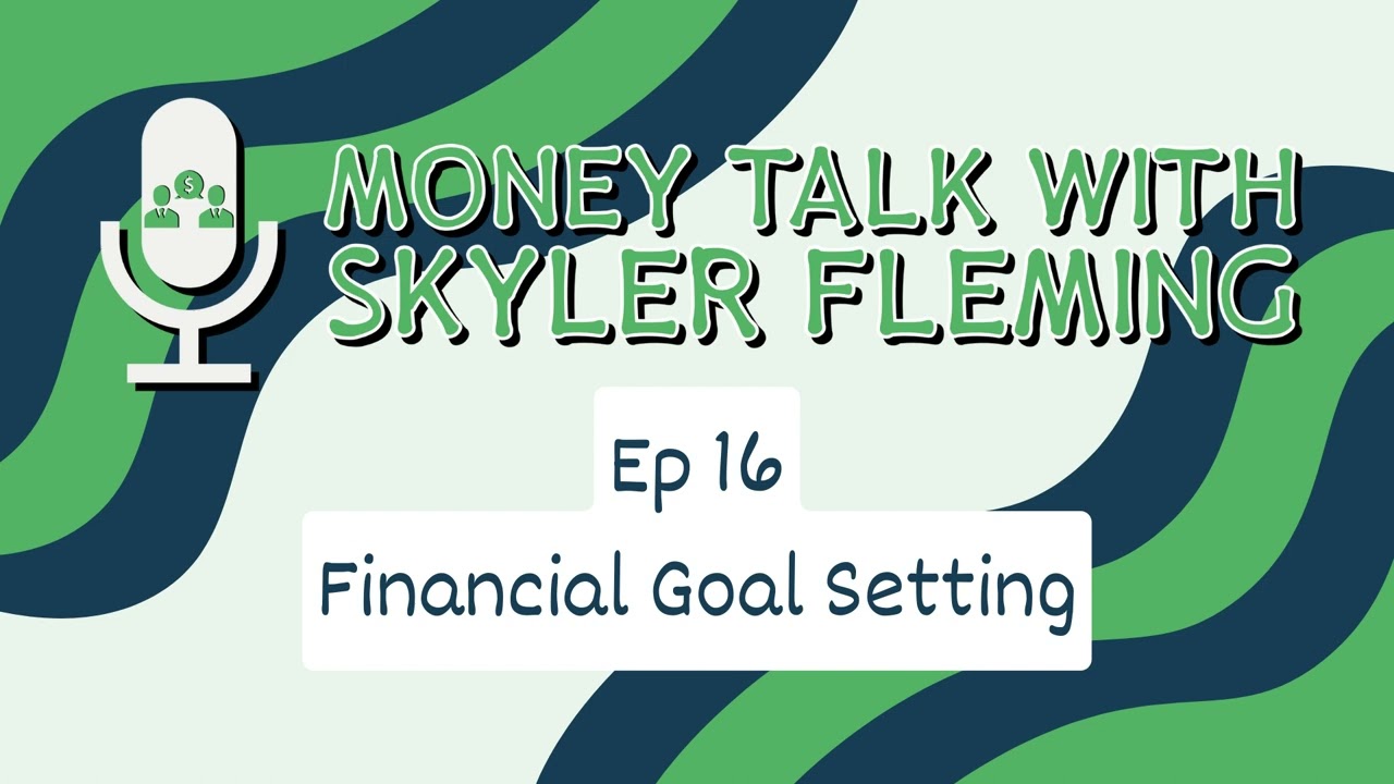 Ep 16 - Financial Goal Setting