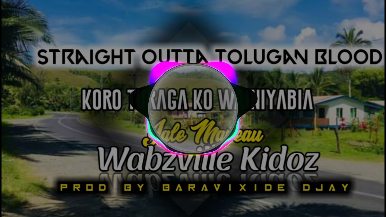 Koro Turaga Ko Wainiyabia [Jale Mareau] PROD BY BARAVIXIDE_DJ