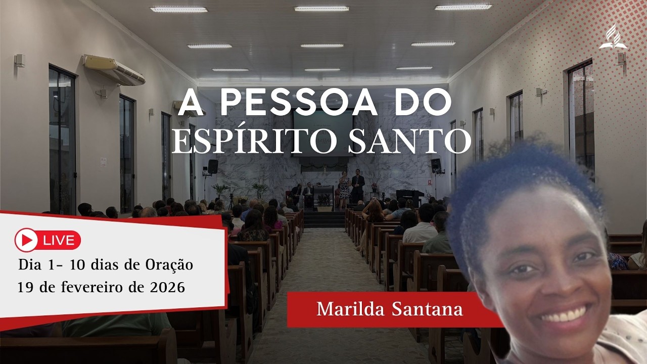 10 DIAS DE CLAMOR  | A PESSOA DO ESPIRITO SANTO | MARILDA SANTANA | 19/02/2026