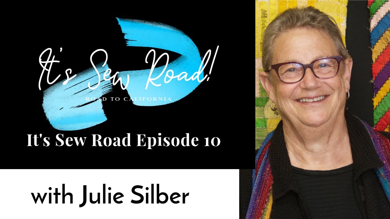 It's Sew Road Episode 10 with Julie Silber