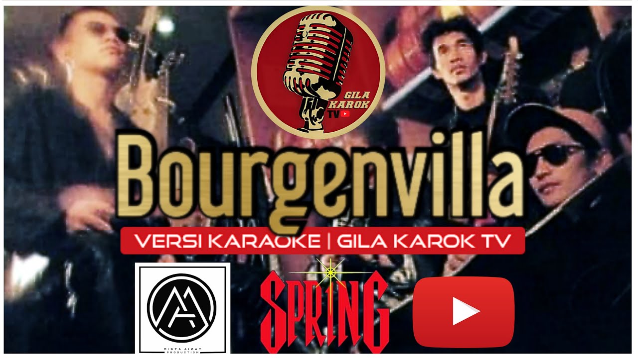 SPRING -  BOURGENVILLA (VERSI KARAOKE) | GILA KAROK TV