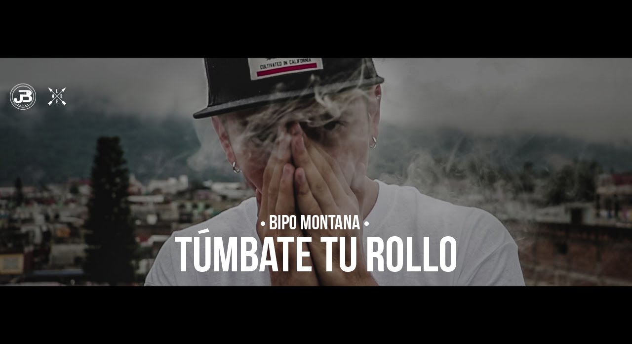 Bipo Montana // Tùmbate Tu Rollo