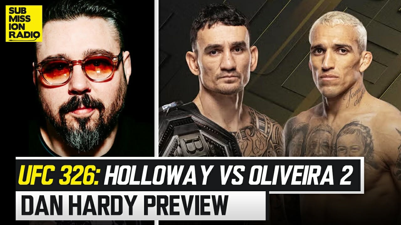 Dan Hardy UFC 326 Preview: Max Holloway TOO MUCH for Charles Oliveira? Could Max Beat Ilia at 155?
