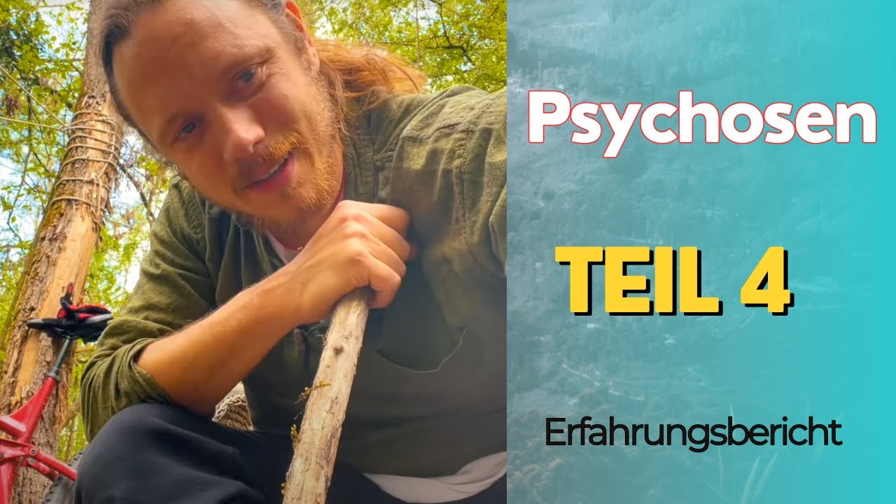 Psychosen (Erfahrungsbericht) [Teil 4]
