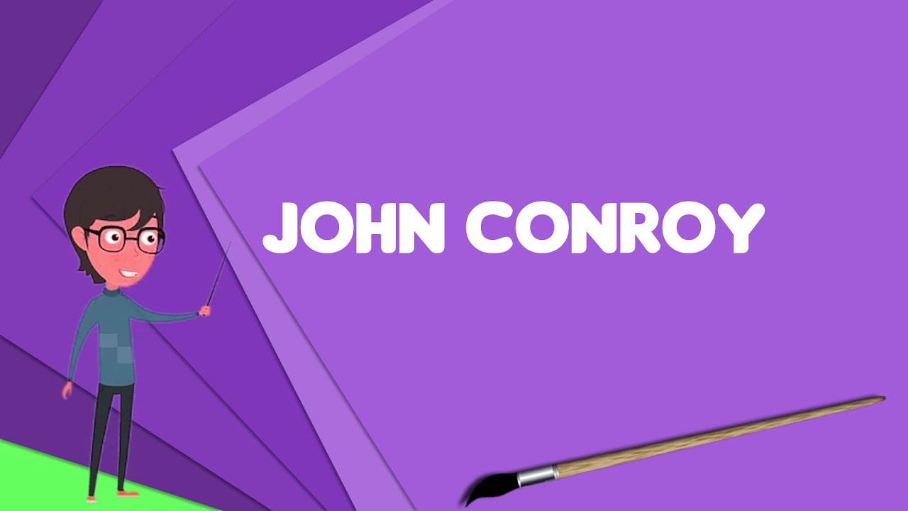 What is John Conroy? Explain John Conroy, Define John Conroy, Meaning of John Conroy