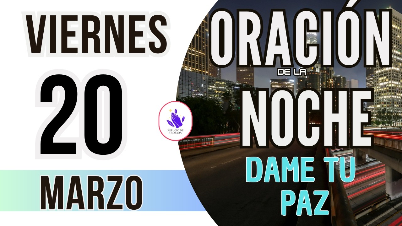 🌙Oraci&oacute;n de la Noche de Hoy Viernes 20 de Febrero 2026